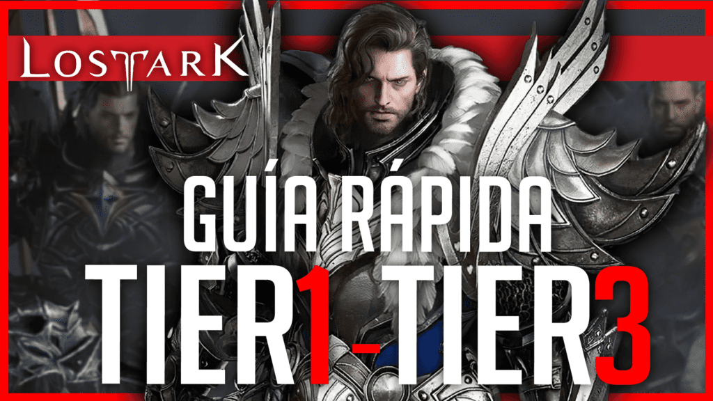 De Tier 1 a Tier 3 | Guía nivel 50 en Lost Ark
